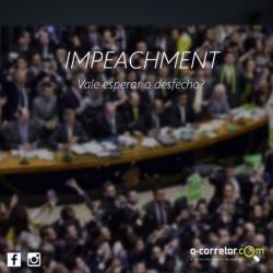 Veja se vale esperar o desfecho do impeachment para comprar um imvel.